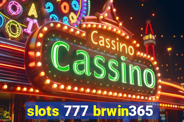 slots 777 brwin365